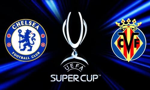 Τσέλσι-Βιγιαρεάλ: Η αυλαία ανοίγει με το UEFA Super Cup thumb